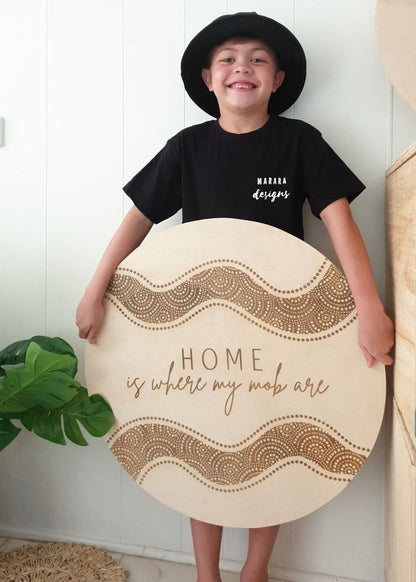 'Home is where my mob are' 60cm sign